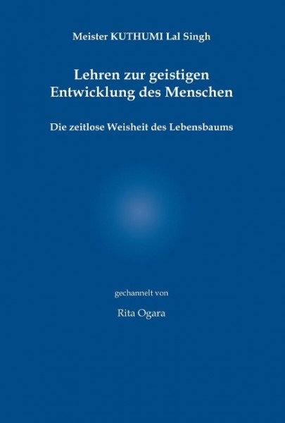 Meister Kuthumi Lal Singh - Lehren zur geistigen Entwicklung des Menschen