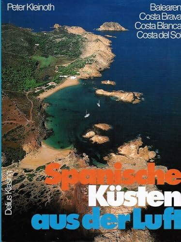 Spanische Küsten aus der Luft: Balearen, Costa Brava, Costa Blanca, Costa del Sol