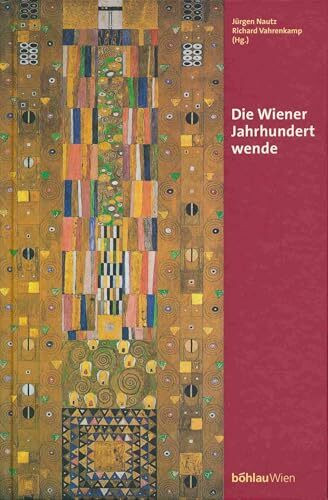 Die Wiener Jahrhundertwende: Einflüsse, Umwelt, Wirkungen (Studien zu Politik und Verwaltung, Band 46)