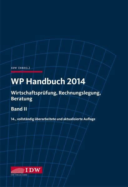 WP Handbuch 2014: Wirtschaftsprüfung, Rechnungslegung, Beratung, Band II