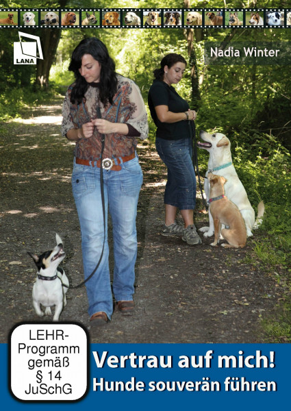 Vertrau auf mich! - Hunde souverän führen