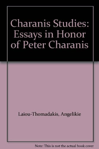 Charanis Studies: Essays in Honor of Peter Charanis: Essays in Honour of Peter Charanis