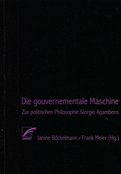 Die gouvernementale Maschine: Zur politischen Philosophie Giorgio Agambens