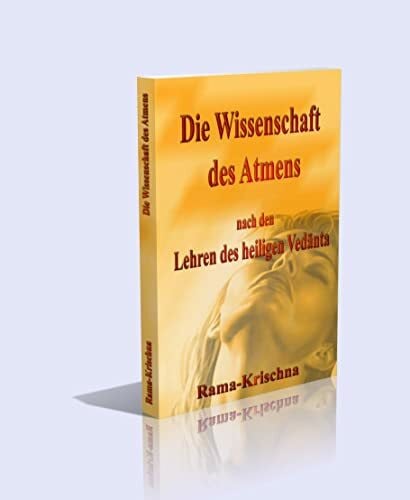 Die Wissenschaft des Atmens nach den Lehren des heiligen Vedanta