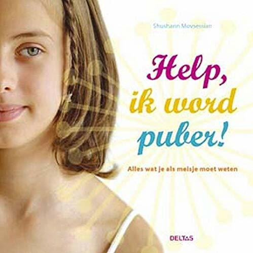 Help, ik word puber! Meisje: alles wat je als meisje moet weten