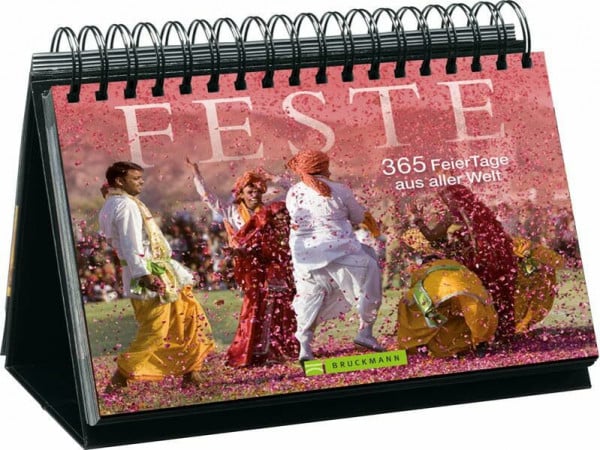 Feste: 365 Feier-Tage aus aller Welt