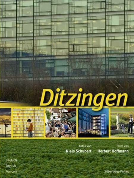 Ditzingen: Fotos von Niels Schubert, Texte von Herbert Hoffmann. Deutsch – English – Français