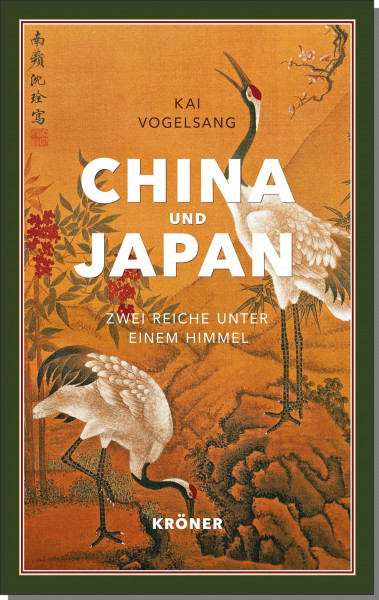 China und Japan: Zwei Reiche unter einem Himmel: Zwei Reiche - eine Kulturgeschichte