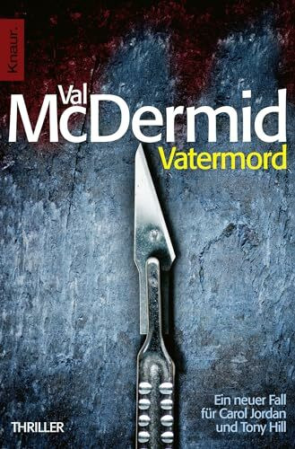 Vatermord: Ein neuer Fall für Carol Jordan und Tony Hill. Thriller. Deutsche Erstausgabe