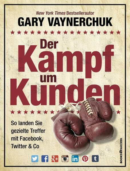 Der Kampf um Kunden: So landen Sie gezielte Treffer mit Facebook, Twitter & Co