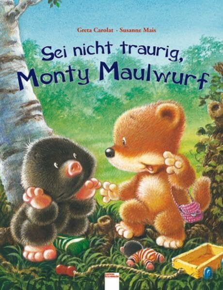 Sei nicht traurig, Monty Maulwurf (Edition Bücherbär)
