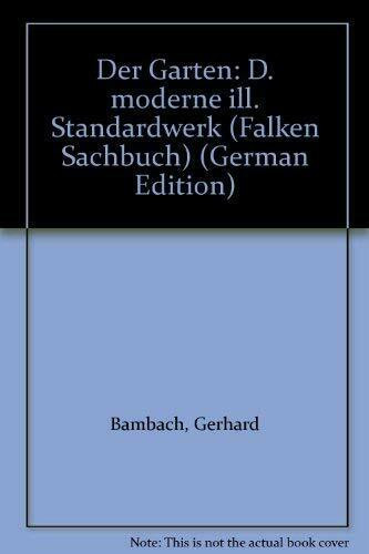 Der Garten. Alles über Wohn- und Nutzgärten. ( Falken- Handbuch).