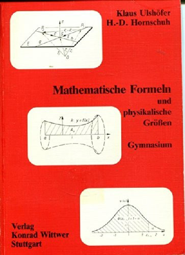 Mathematische Formeln und physikalische Größen. Gymnasium