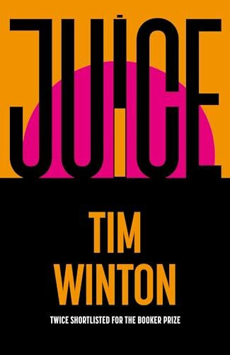 Juice: A page-turning epic about survival and resilience from the twice Booker-shortlisted author