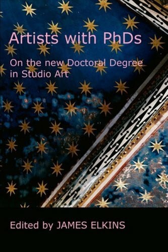 Artists with PhDs: On the New Doctoral Degree in Studio Art