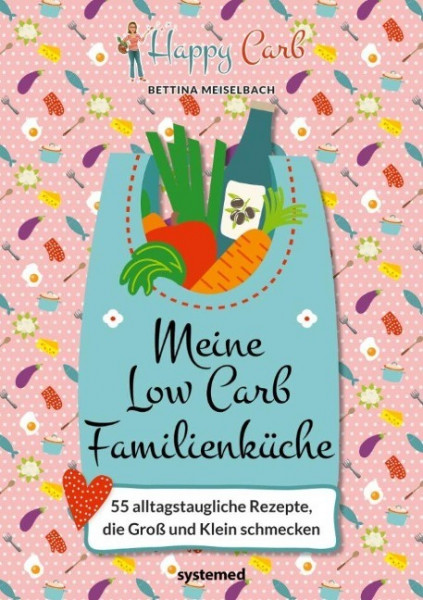 Happy Carb: Meine Low-Carb-Familienküche