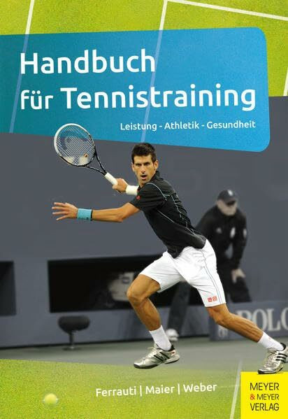 Handbuch für Tennistraining: Leistung - Athletik - Gesundheit