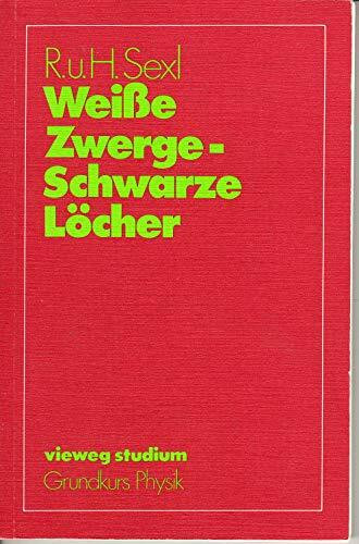 Weiße Zwerge, Schwarze Löcher. Einführung in die relativistische Astrophysik.