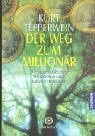 Der Weg zum Millionär: Die sieben Gesetze für inneren und äußeren Reichtum