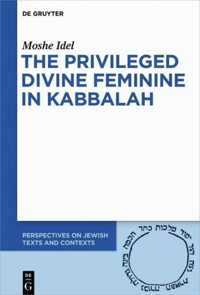 The Privileged Divine Feminine in Kabbalah