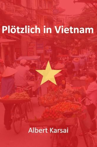Plötzlich in Vietnam