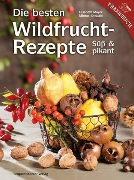 Die besten Wildfruchtrezepte: Süß und pikant