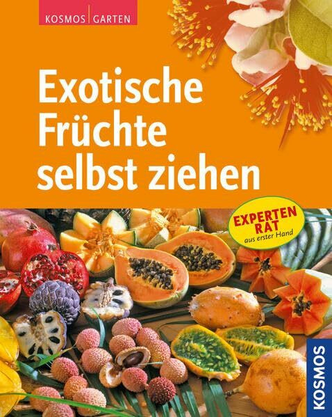 Exotische Früchte selbst ziehen: Expertenrat aus erster Hand