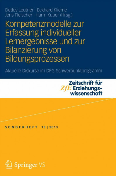 Kompetenzmodelle zur Erfassung individueller Lernergebnisse und zur Bilanzierung von Bildungsprozessen: Aktuelle Diskurse im DFG-Schwerpunktprogramm ... Erziehungswissenschaft - Sonderheft, Band 18)