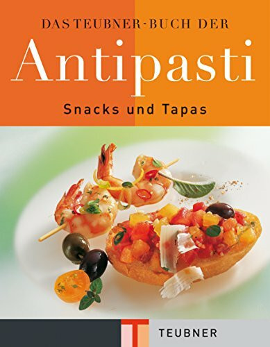 Das TEUBNER Buch der Antipasti: Snacks und Tapas (Sonderproduktionen)