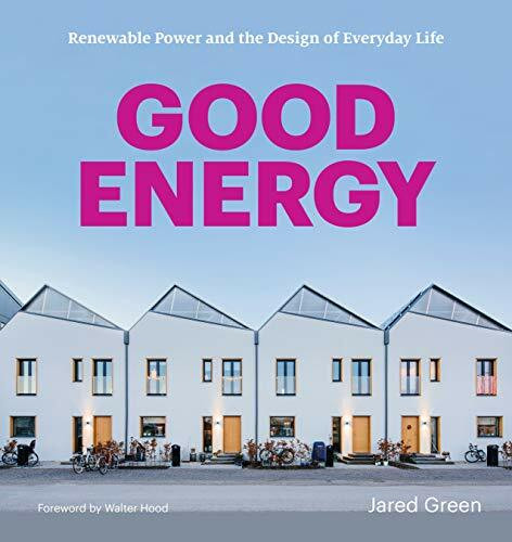 Good Energy: Renewable Power and the Design of Everyday Life