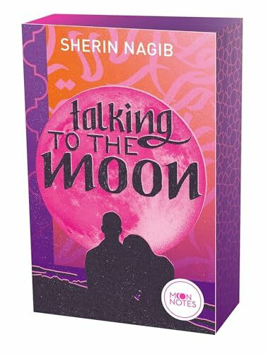 Talking to the Moon: Eine berührende New Adult Geschichte über Liebe und Freundschaft für junge Erwachsene ab 16 Jahren, erzählt als Own-Voice-Geschichte einer Hidschabi