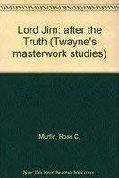 Lord Jim: After the Truth (Twayne's Masterwork Studies, Band 88)