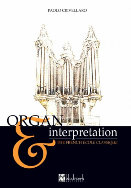 ORGAN & INTERPRETATION: the French école classique (ORGANO & INTERPRETAZIONE)