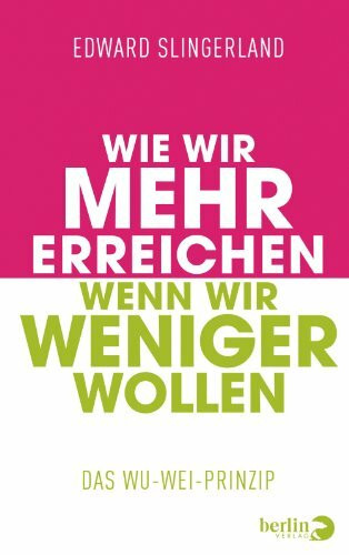 Wie wir mehr erreichen, wenn wir weniger wollen: Das Wu-Wei-Prinzip