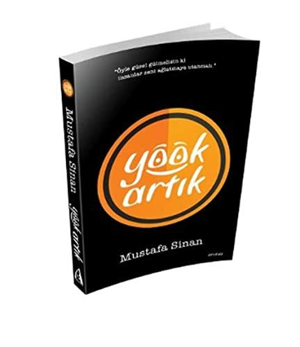 Yook Artik: Öyle Güzel Gülmelisin ki Insanlar Seni Aglatmaya Utanmali