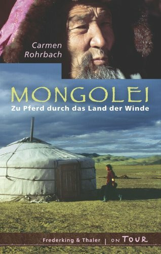 Mongolei: Zu Pferd durch das Land der Winde