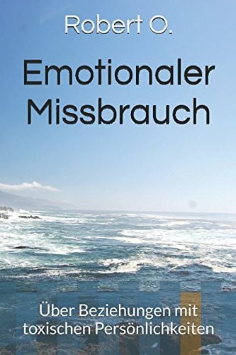 Emotionaler Missbrauch: Über Beziehungen mit toxischen Persönlichkeiten