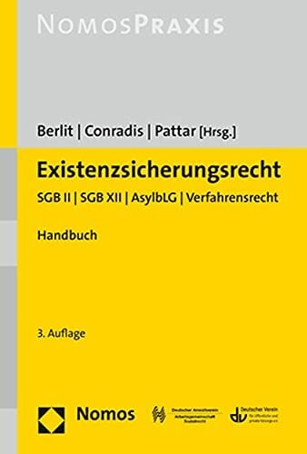 Existenzsicherungsrecht: SGB II | SGB XII | AsylbLG | Verfahrensrecht Existenzsicherungsrecht: SGB II | SGB XII | AsylbLG | Verfahrensrecht