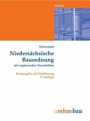 Niedersächsische Bauordnung (NBauO) mit ergänzenden Vorschriften: Textausgabe mit Einführung