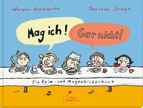 Mag ich! Gar nicht!: Ein Reim- und Magenbilderbuch