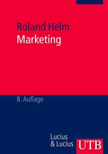 Marketing: Strategische Analyse und marktorientierte Umsetzung (Grundwissen der Ökonomik)