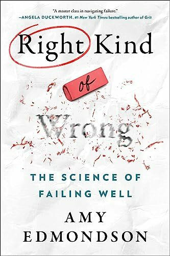 Right Kind of Wrong: The Science of Failing Well