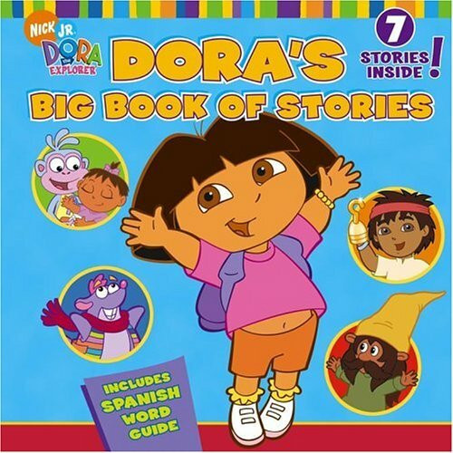 Dora's Big Book of Stories: 7 Stories Inside! : Includes Spanish Word Guide! (Dora the Explorer)