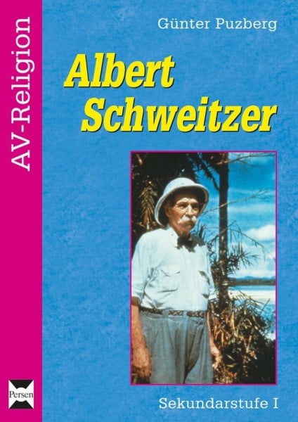 Albert Schweitzer: (5. bis 10. Klasse) (AV-Religion)