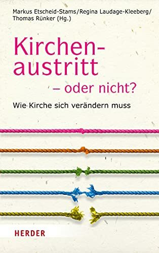 Kirchenaustritt - oder nicht?: Wie Kirche sich verändern muss