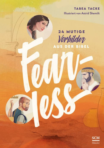 Fearless: 24 mutige Vorbilder aus der Bibel (WELTVERÄNDERER, 2, Band 2)