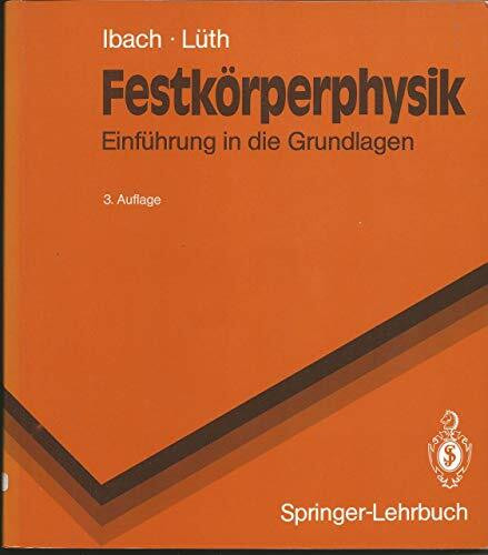 Festkörperphysik: Einführung in die Grundlagen (Springer-Lehrbuch)