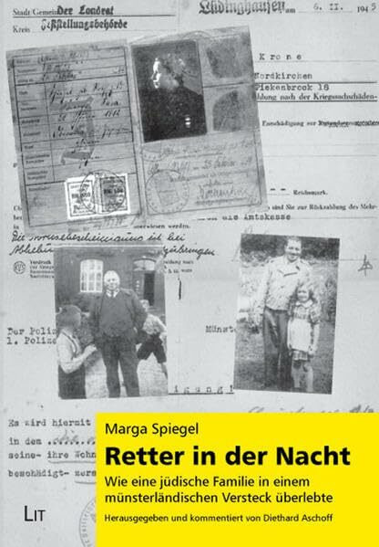 Retter in der Nacht: Wie eine jüdische Familie in einem münsterländischen Versteck überlebte (Geschichte und Leben der Juden in Westfalen)