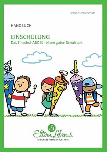 Einschulung - Handbuch: Das Einschul-ABC für einen guten Schulstart