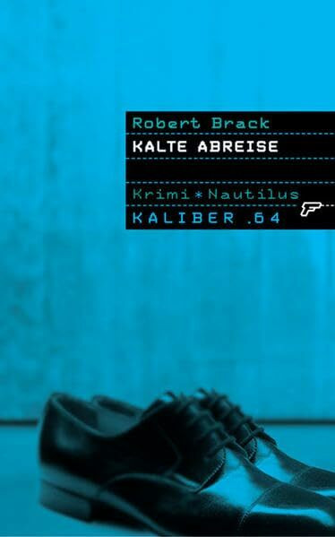 Kalte Abreise: Krimi (Kaliber .64)